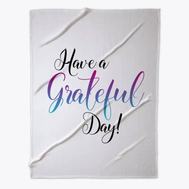 Have a Grateful Day Line