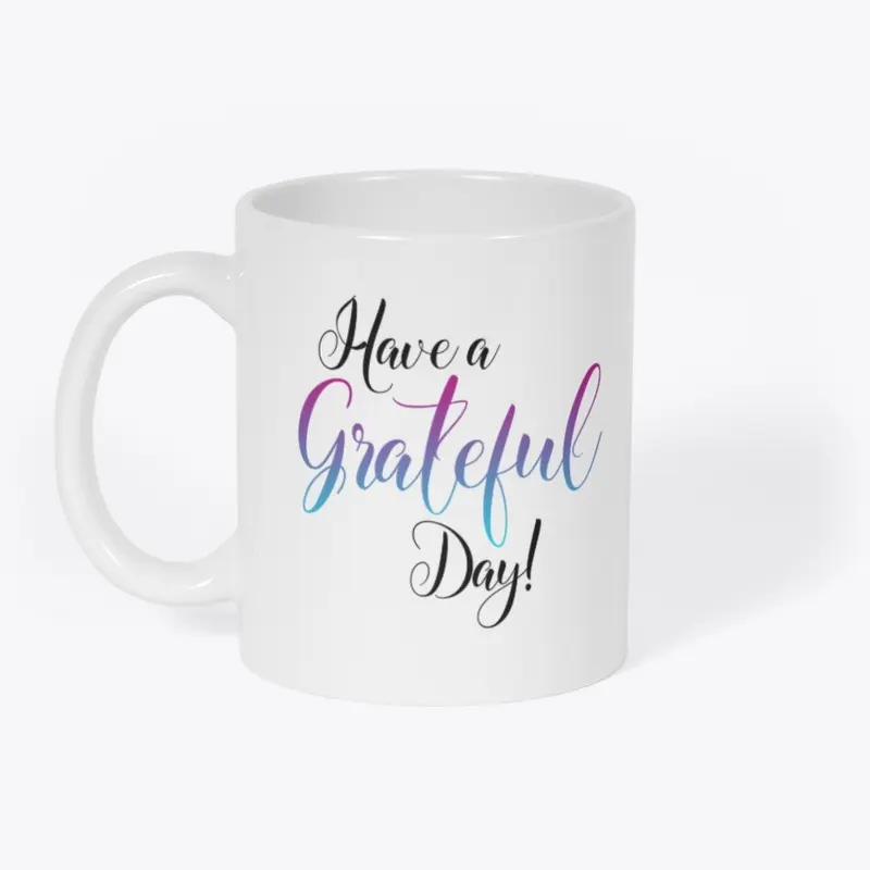 Have a Grateful Day Line